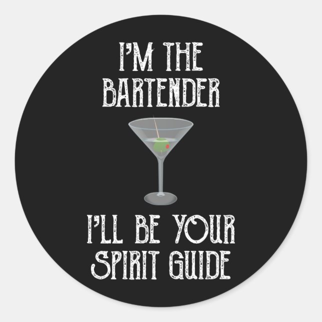 I'm The Bartender I'll Be Your Spirit Guide Classic Round Sticker (Front)