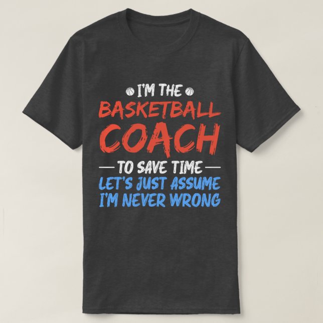 I'm The Basketball Coach To Save Time Cool Player  T-Shirt (Design Front)