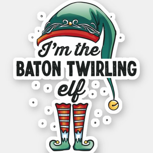Im the Baton Twirling Elf Christmas Gift Xmas Sticker