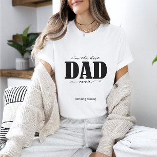 I'm the best DAD ever T-Shirt