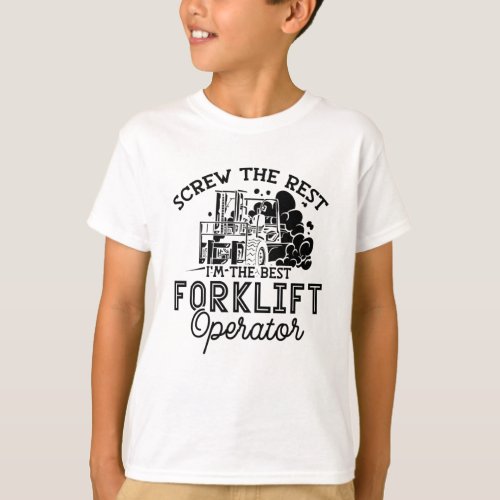 Im The Best Forklift Operator Driver Truck Worker T_Shirt