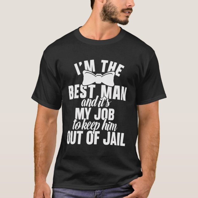 I'M The Best Man Bachelor Party Groomsmen Wedding  T-Shirt (Front)