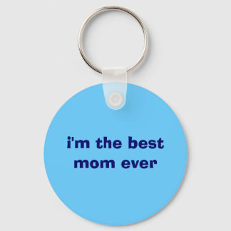 i'm the best mom ever keychain