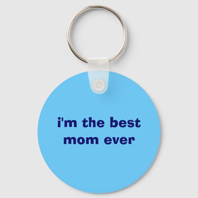 i'm the best mom ever keychain (Front)
