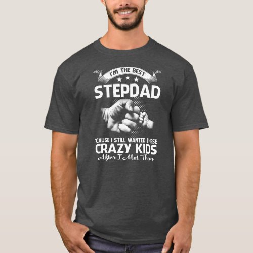 Im The Best Stepdad Crazy Kids Fathers Day  T_Shirt