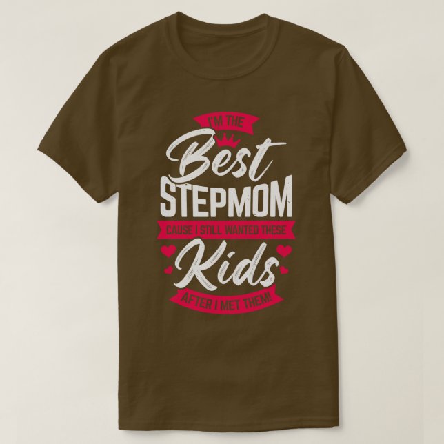 Im The Best Stepmom Step Mother Mom Gift T-Shirt (Design Front)