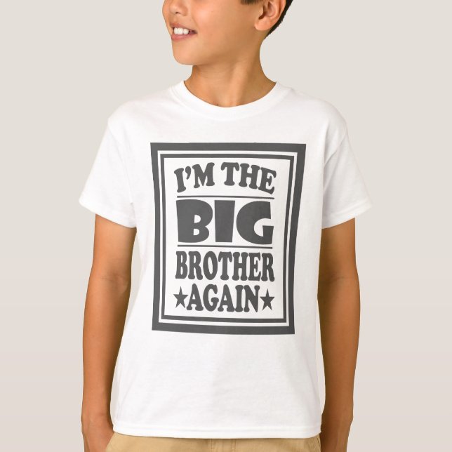 I'm The Big Brother Again T-Shirt Older Brother (Front)