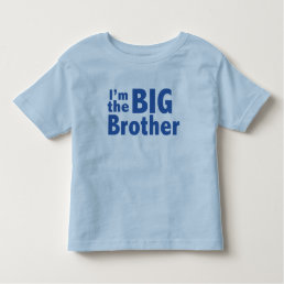 I&#39;m the BIG Brother Toddler T-shirt