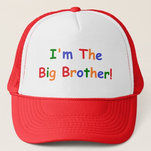 Im the Big Brother Trucker Hat