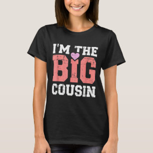 I'm the big cousin announcemen for a new baby T-Shirt