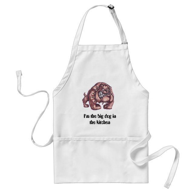 I'm the big dog in the kitchen adult apron (Front)