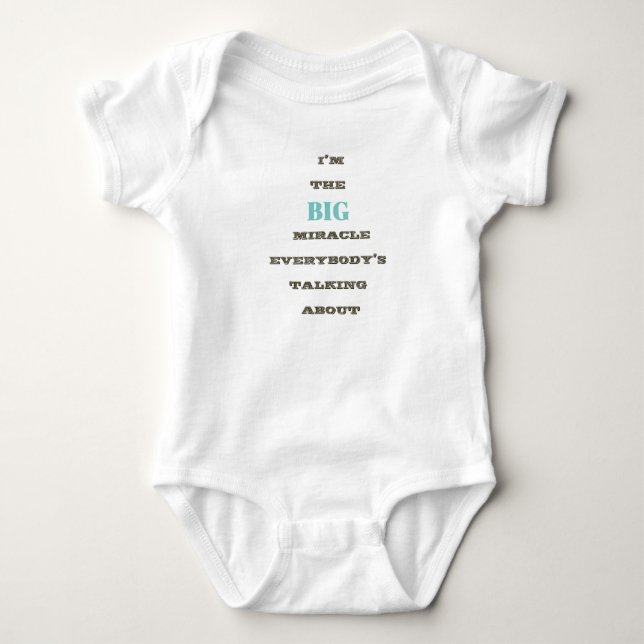 I'm the BIG miracle... baby boy t-shirt Bodysuit (Front)