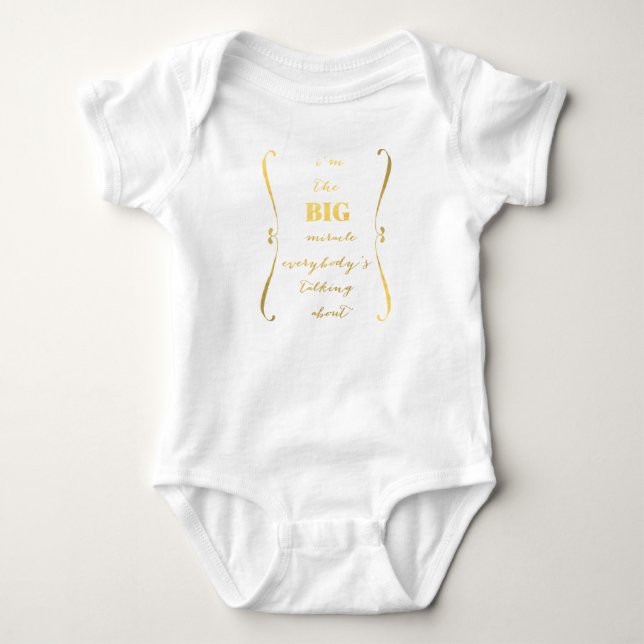 I'm the BIG miracle... baby t-shirt Baby Bodysuit (Front)