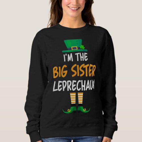 Im The Big Sis Leprechaun St Patricks Day Family Sweatshirt