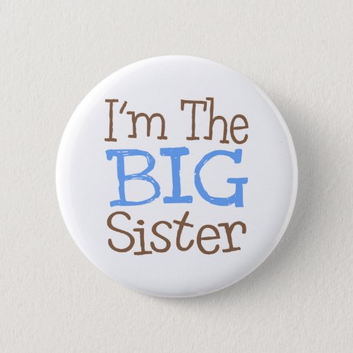 Im The Big Sister Blue Pinback Button