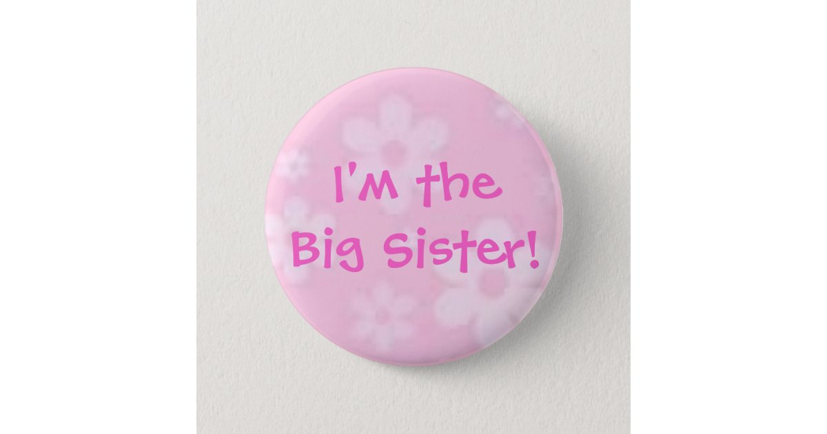 Im The Big Sister Button