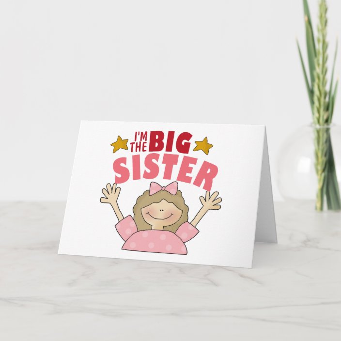 I M The Big Sister Greeting Card