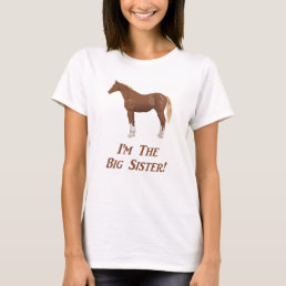 I&#39;m the big sister horse T-Shirt