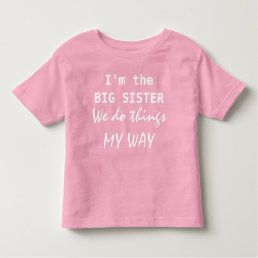 I&#39;m the Big Sister Toddler T-shirt