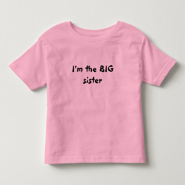 I'm the BIG sister Toddler T-shirt (Front)