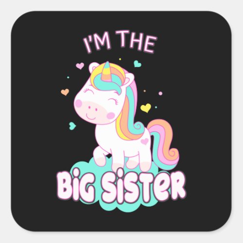Im The Big Sister Unicorn Siblings Sisters Square Sticker