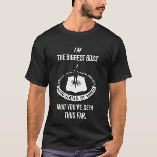 I'm the Biggest Boss that You've Seen Thus Far T-Shirt
