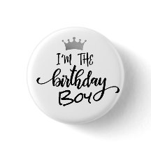 "I'm the Birthday Boy" Crown Custom Button