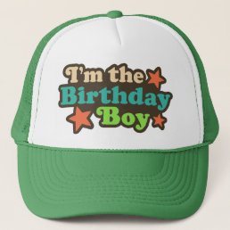 I&#39;m the Birthday Boy Trucker Hat