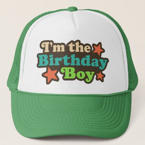 Im the Birthday Boy Trucker Hat