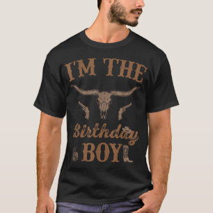 I'M The Birthday Boy Western Rodeo Cowboy Family T-Shirt