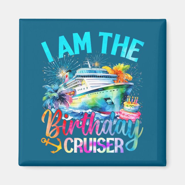I'm The Birthday Cruiser Funny Cruise Birthday  Magnet (Front)