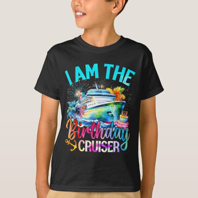I'm The Birthday Cruiser Funny Cruise Birthday  T-Shirt (Front)