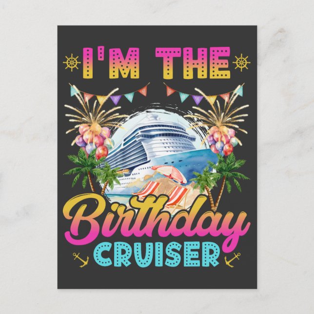 I'm the Birthday Cruiser Vacation Postcard (Front)