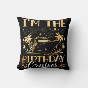 I'm the Birthday Cruiser Vacation Throw Pillow