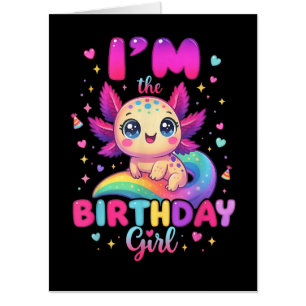 I'm The Birthday Girl Axolotl Card