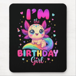 I'm The Birthday Girl Axolotl Mouse Pad