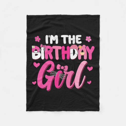 Im The Birthday Girl Cat Kitty Family Matching Par Fleece Blanket