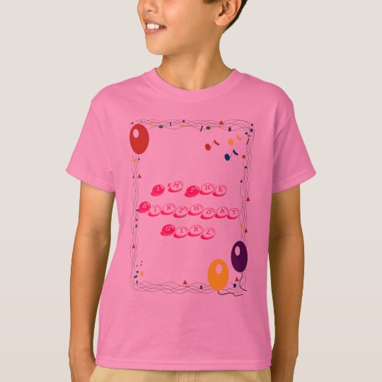 i'm the birthday girl t-shirt