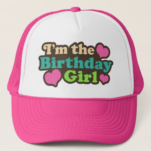Im the Birthday Girl Trucker Hat