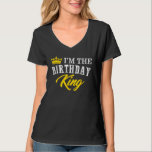 Im The Birthday King Happy Bday Dad-dy Papa Brothe T-Shirt<br><div class="desc">Im The Birthday King Happy Bday Dad-dy Papa Brother Uncle</div>