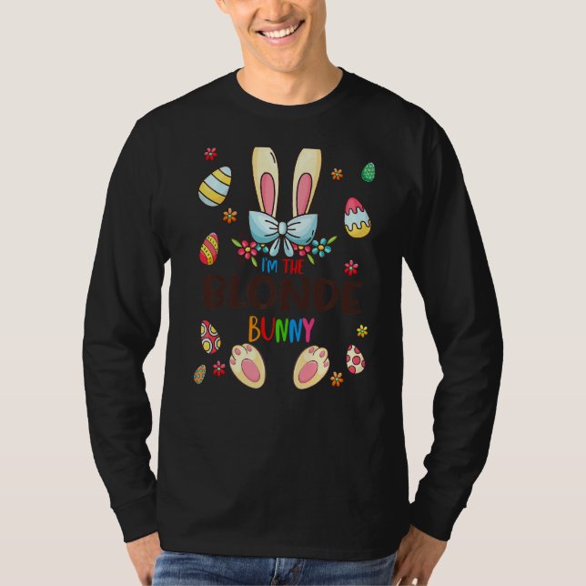 I'm The Blonde Bunny Easter Day Matching Family Eg T-Shirt (Front)