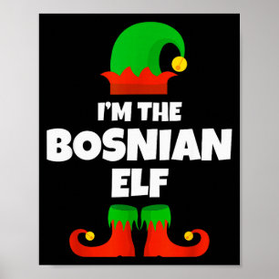 I'm The Bosnian Elf Family Pajama Christmas Funny Poster