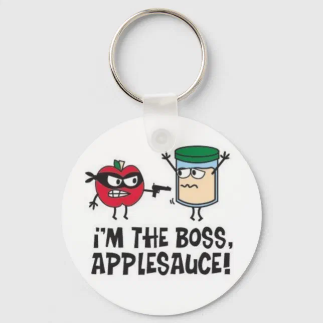 I'm The Boss Applesauce! Keychain Zazzle