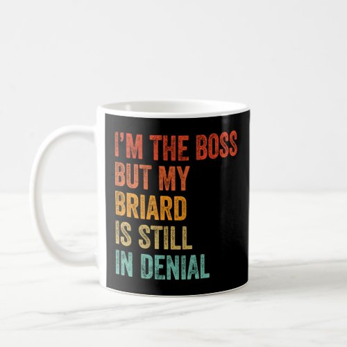 Im The Boss But My Briard Is Still In Denial   Coffee Mug