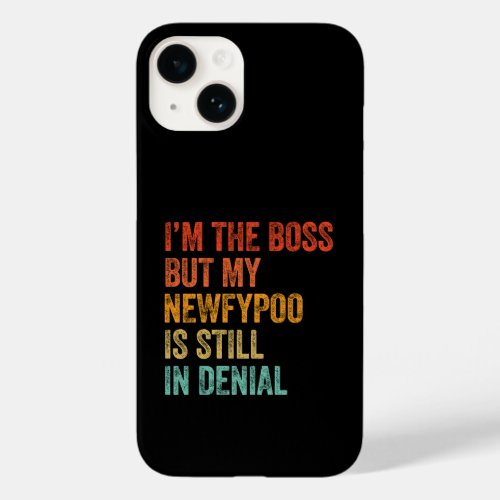 Im The Boss But My Newfypoo Is Still In Denial Case_Mate iPhone 14 Case
