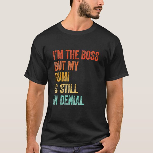 Im The Boss But My Pumi Is Still In Denial Dog T-Shirt (Front)