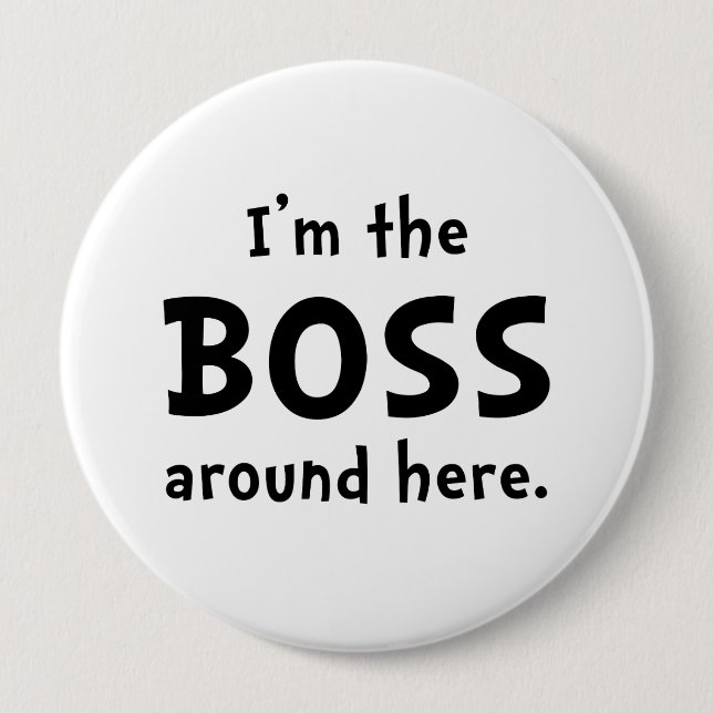 Im The Boss Button (Front)