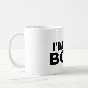 I'm the boss coffee mug