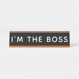I'm the Boss Desk, Counter or Hang-on-Wall or Door Desk Name Plate