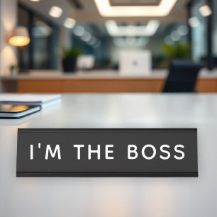 I'm the Boss Desk Name Plate